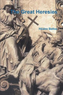 The Great Heresies - Belloc, Hilaire