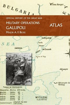 GALLIPOLI OFFICIAL HISTORY OF THE GREAT WAR OTHER THEATRES - Becke, Major A. F.
