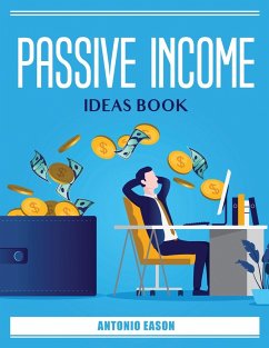 Passive Icome Ideas Book - Antonio Eason