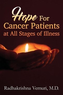 Hope for Cancer Patients at All Stages of illness - Vemuri, M. D. Radhakrishna