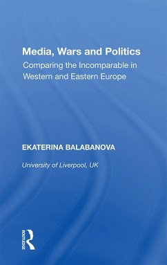 Media, Wars and Politics - Balabanova, Ekaterina