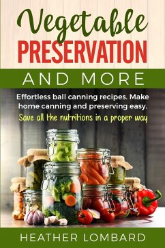 VEGETABLE PRESERVATION AND MORE - Lombard, Heather