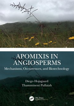 Apomixis in Angiosperms - Hojsgaard, Diego (University of Goettingen, Germany); Pullaiah, Thammineni (Sri Krishnadevarya University, India)