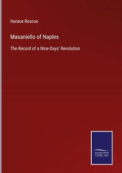 Masaniello of Naples - Roscoe, Horace