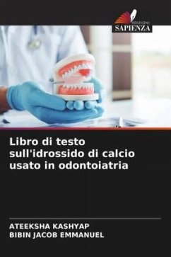 Libro di testo sull'idrossido di calcio usato in odontoiatria - KASHYAP, ATEEKSHA;Emmanuel, Bibin Jacob