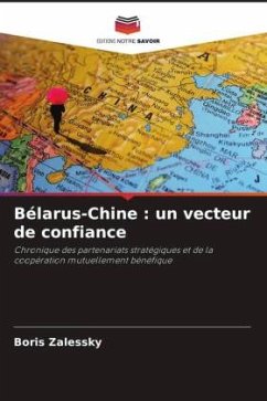 Bélarus-Chine : un vecteur de confiance - Zalessky, Boris