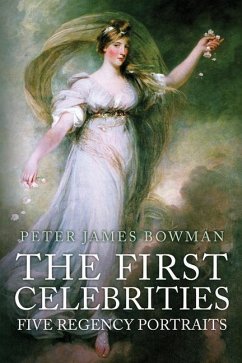 The First Celebrities - Bowman, Peter James