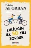 Evliligin Ilk 50 Yili Zordur