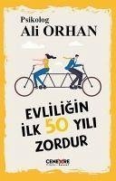 Evliligin Ilk 50 Yili Zordur - Orhan, Ali