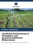 Ländliche Entwicklung in Simbabwe und gemeinschaftlicher Widerstand: