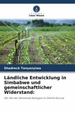 Ländliche Entwicklung in Simbabwe und gemeinschaftlicher Widerstand: - Tanyanyiwa, Shadreck