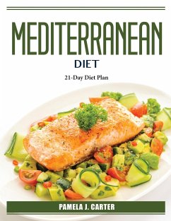 Mediterranean Diet: 21-Day Diet Plan - Pamela J Carter