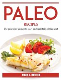 Paleo Recipes: Use your slow cooker to start and maintain a Paleo diet