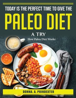 Today is the perfect time to give the Paleo diet a try: How Paleo Diet Works - Donna a Poindexter