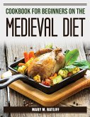 Cookbook for Beginners on the Medieval Diet