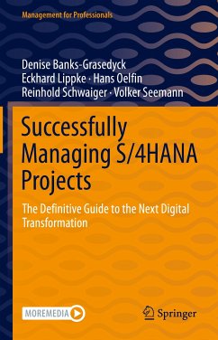 Successfully Managing S/4HANA Projects (eBook, PDF) - Banks-Grasedyck, Denise; Lippke, Eckhard; Oelfin, Hans; Schwaiger, Reinhold; Seemann, Volker