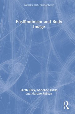 Postfeminism and Body Image - Riley, Sarah; Evans, Adrienne; Robson, Martine