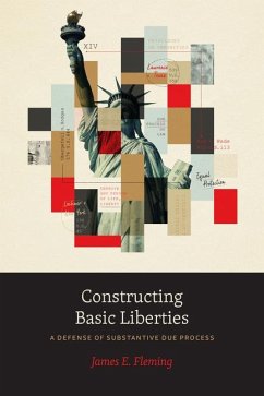 Constructing Basic Liberties - Fleming, James E.