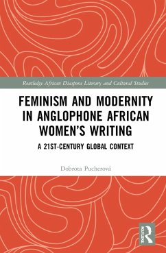 Feminism and Modernity in Anglophone African Women's Writing - Pucherová, Dobrota