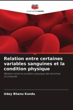 Relation entre certaines variables sanguines et la condition physique - Kundu, Uday Bhanu