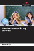 How to succeed in my studies?