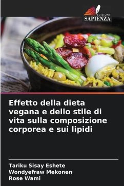 Effetto della dieta vegana e dello stile di vita sulla composizione corporea e sui lipidi - Sisay Eshete, Tariku;Mekonen, Wondyefraw;Wami, Rose