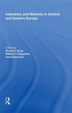 Industries and Markets in Central and Eastern Europe - Sergi, Bruno S.; Bagatelas, William T.; Kubicova, Jana