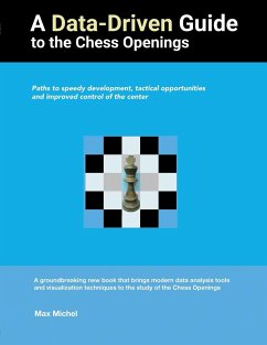 A Data-Driven Guide to the Chess Openings - Michel, Max