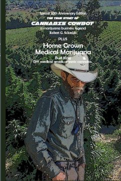 The true story of Cannabis Cowboy - a marijuana business legend PLUS Home Grown Medical Marijuana, DIY medical grade organic cannabis by Bud King. Special 20th Anniversary of the Raid edition with bonus how to grow your own medical grade cannabis at home. - Schmidt, Robert G.; Castleman, Tim