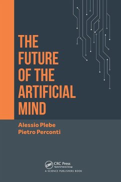 The Future of the Artificial Mind - Plebe, Alessio; Perconti, Pietro