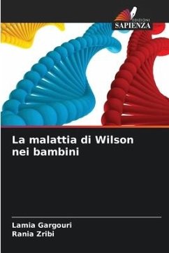 La malattia di Wilson nei bambini - Gargouri, Lamia;Zribi, Rania