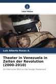 Theater in Venezuela in Zeiten der Revolution (2000-2010)