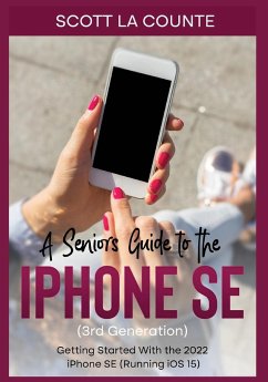 A Seniors Guide to the iPhone SE (3rd Generation) - La Counte, Scott