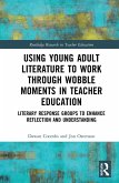Using Young Adult Literature to Work through Wobble Moments in Teacher Education