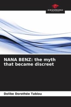NANA BENZ: the myth that became discreet - Tabiou, Dolibe Dorothée