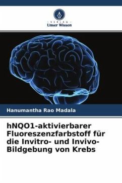 hNQO1-aktivierbarer Fluoreszenzfarbstoff für die Invitro- und Invivo-Bildgebung von Krebs - Madala, Hanumantha Rao