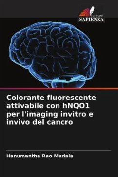 Colorante fluorescente attivabile con hNQO1 per l'imaging invitro e invivo del cancro - Madala, Hanumantha Rao