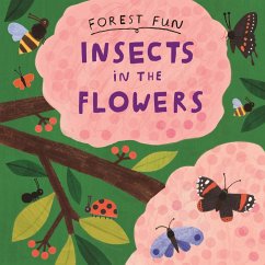Forest Fun: Insects in the Flowers - Williams, Susie
