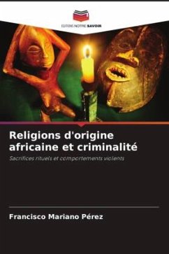 Religions d'origine africaine et criminalité - Pérez, Francisco Mariano