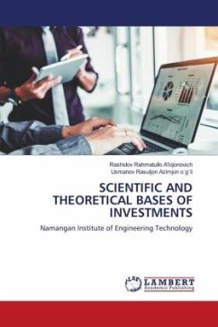 SCIENTIFIC AND THEORETICAL BASES OF INVESTMENTS - Rahmatullo A'lojonovich, Rashidov;Rasuljon Azimjon o`g`li, Usmanov
