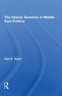 The Islamic Question In Middle East Politics - Taylor, Alan R