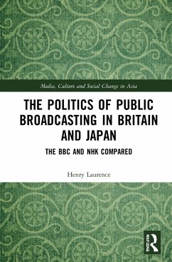 The Politics of Public Broadcasting in Britain and Japan - Laurence, Henry