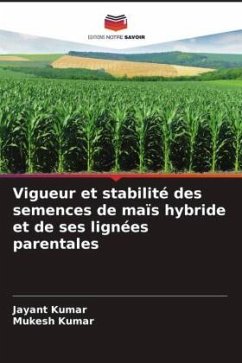 Vigueur et stabilité des semences de maïs hybride et de ses lignées parentales - Kumar, Jayant;Kumar, Mukesh