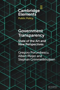 Government Transparency - Porumbescu, Gregory (Rutgers University, New Jersey); Meijer, Albert (Universiteit Utrecht, The Netherlands); Grimmelikhuijsen, Stephan (Universiteit Utrecht, The Netherlands)