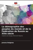 La démographie des peuples du monde et de la Fédération de Russie au XXIe siècle