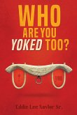 Who Are You Yoked Too?