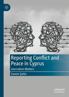 Reporting Conflict and Peace in Cyprus (eBook, PDF) - Şahin, Sanem