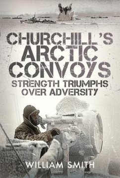 Churchill's Arctic Convoys - Smith, William