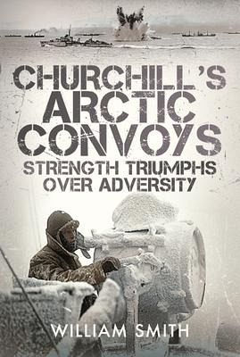 Churchill's Arctic Convoys