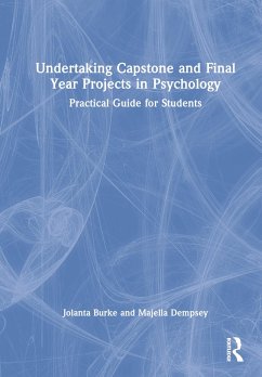 Undertaking Capstone and Final Year Projects in Psychology - Burke, Jolanta; Dempsey, Majella